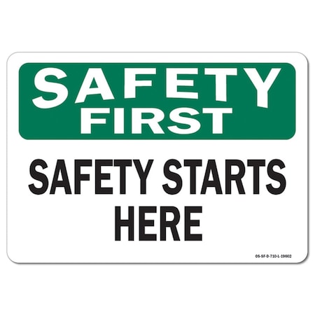Signmission OSHA Safety First Decal, Safety Starts Here, 14in X 10in Decal, 10" W, 14" L, Landscape OS-SF-D-1014-L-19602